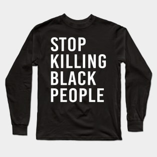 Stop Killing Black People Black Lives Matter Justice For George Long Sleeve T-Shirt